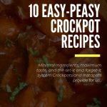 10 easy peasy crockpot meals for over the truck drivers to make while away from home. Minimal ingredients, maximum taste, and the set-it and forget-it system Crockpots and Instapots provide for us. Additional fitness and health resource links.